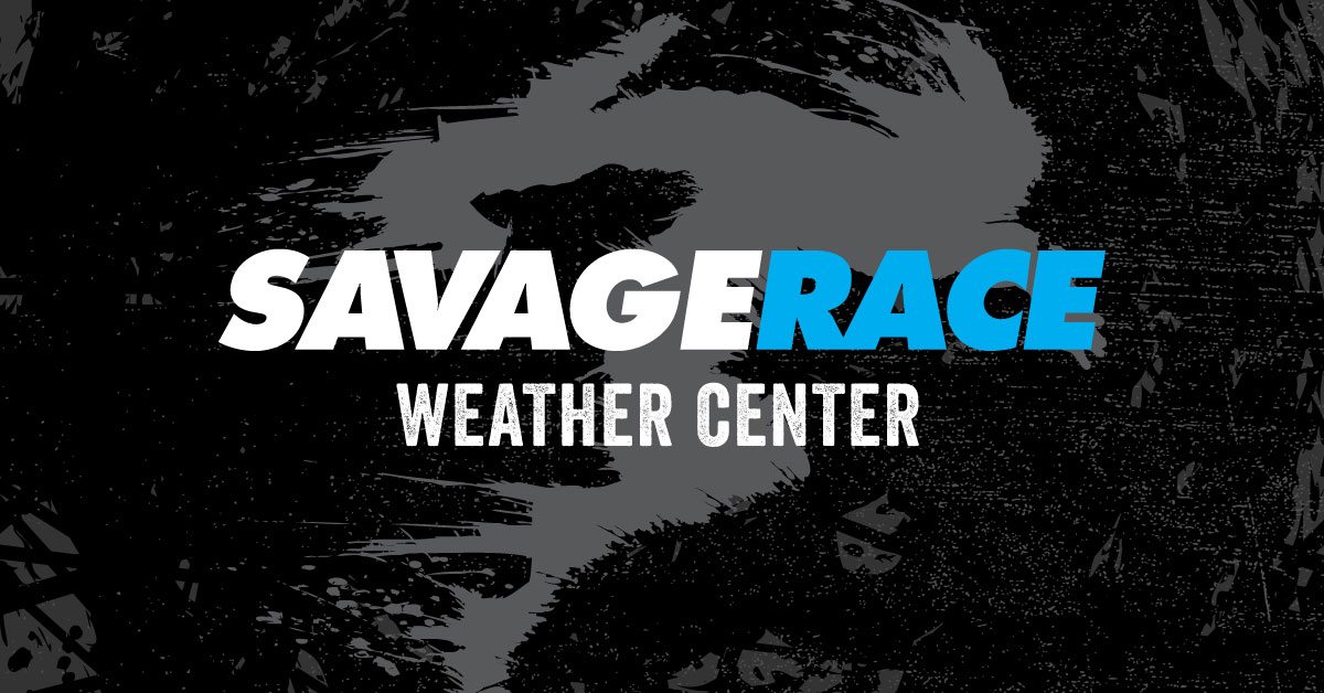 WEATHER UPDATE CENTER The definitive source for Savage Race weather